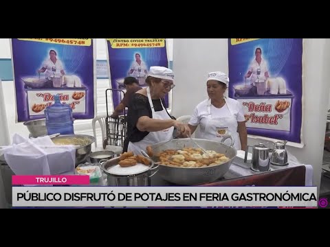 Trujillo: público disfrutó de potajes en feria gastronómica