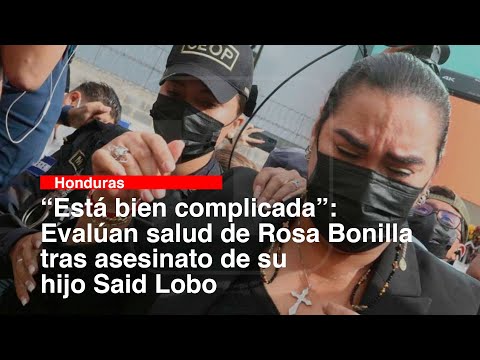 “Está bien complicada” Evalúan salud de Rosa Elena Bonilla de Lobo