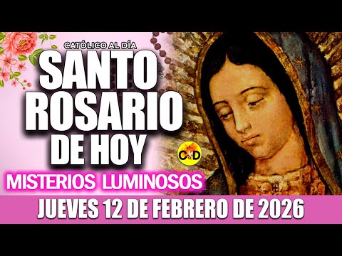 EL SANTO ROSARIO DE HOY JUEVES 12 DE FEBRERO de 2026 MISTERIOS LUMINOSOS | SANTO ROSARIO MARIA 🌺
