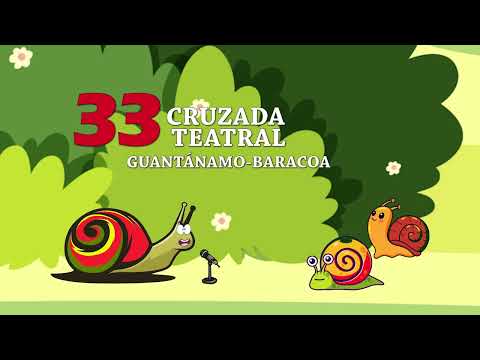 SPOT 33 CRUZADA TEATRAL GUANTÁNAMO - BARACOA
