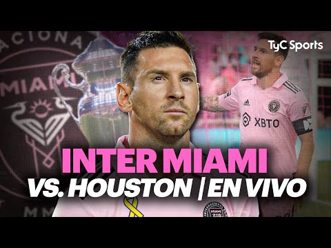 MESSI EN VIVO  INTER MIAMI vs HOUSTON DYNAMO | FINAL US OPEN CUP  Seguí el partido por TyC SPORTS