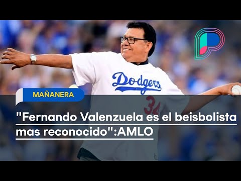 Fernando Valenzuela es el beisbolista y deportista mexicano más importante y reconocido: AMLO