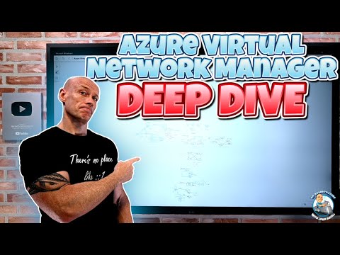 Azure Virtual Network Manager Deep Dive