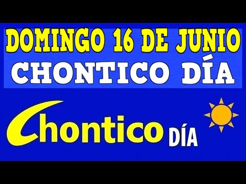 CHONTICO DIA Resultados del DOMINGO 16 de JUNIO de 2024