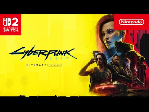 Cyberpunk 2077: Ultimate Edition – Out now! (Nintendo Switch 2)