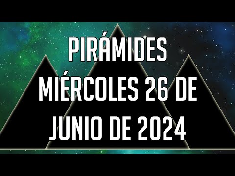 ? Pirámides para mañana Miércoles 26 de junio de 2024 - Lotería de Panamá