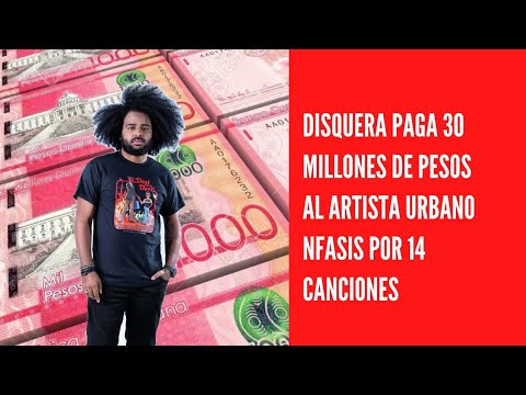 Disquera paga 30 millones de pesos al artista urbano Nfasis por 14 canciones