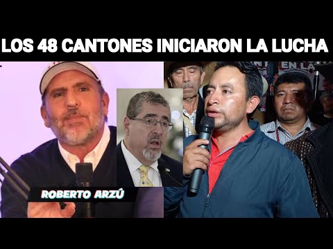 ROBERTO ARZÚ RECONOCE QUE LOS 48 CANTONES INICARON LA LUCHA #GUATEMALA.