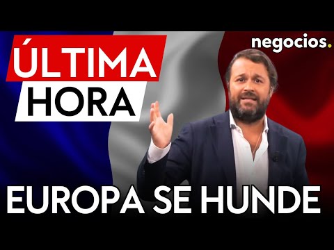 ÚLTIMA HORA | Europa se hunde de una manera salvaje: a Francia se le está yendo la economía