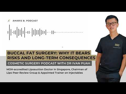Buccal Fat Surgery: Why it bears risks and long-term consequences | Amaris B. Clinic by Dr Ivan Puah