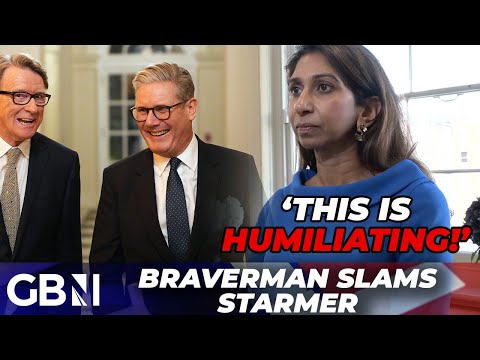 'I'm ashamed to have Keir Starmer as our PM' Suella Braverman FUMES over Mandelson scandal