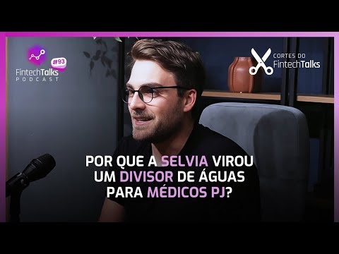 Por que a SELVIA virou um divisor de águas para médicos PJ? [Cortes do Fintech Talks]