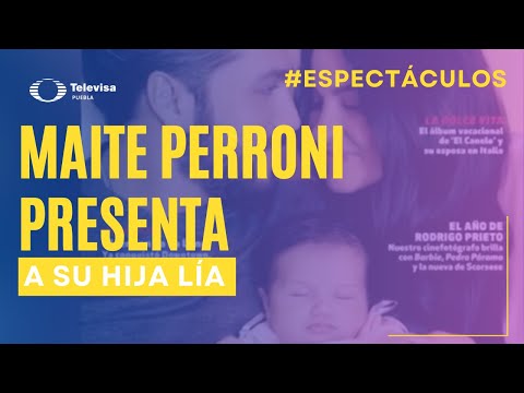 Maite Perroni presenta a su hija Lía.