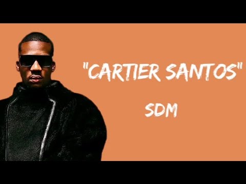 SDM - Cartier Santos (Lyrics vidéo)