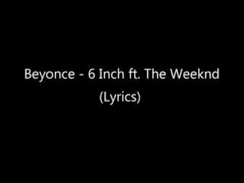 Beyonce - 6 Inch ft. The Weeknd (Lyrics - HD)