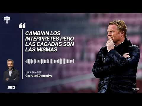 Koeman no ve la hora de que lo echen; cambian los intérpretes pero las cagadas son las mismas