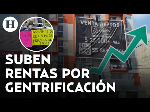 Gentrificación en México aumenta el costo de las rentas en más del 100 %