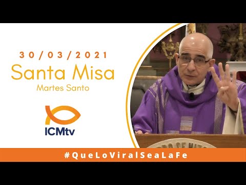 Santa Misa - Martes Santo - 30 de Marzo 2021