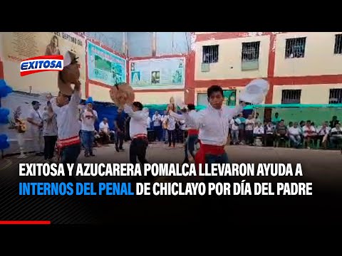 Exitosa y azucarera Pomalca llevaron ayuda a internos del Penal de Chiclayo por Día del Padre