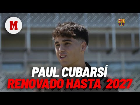 El Barça renueva a Pau Cubarsí hasta 2027 I MARCA