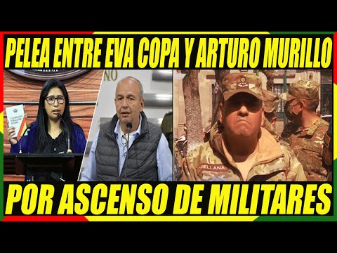 Ultimátum de Militares Por Ascensos Desata Tensión Entre Eva Copa y Arturo Murillo