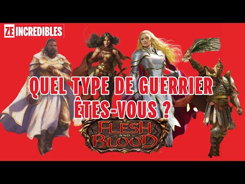 Quel Guerrier êtes-vous ? Flesh and Blood #4