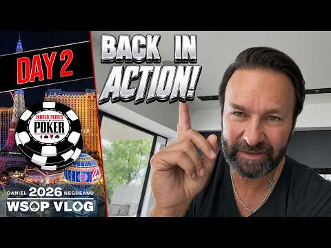 New Video from Daniel Negreanu: BACK in the WSOP ARENA! - 2026 WSOP VLOG Day 2