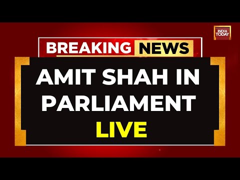 Amit Shah LIVE | Amit Shah Speech In Parliament LIVE | Rajya Sabha LIVE | India Today LIVE