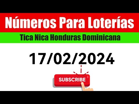 Numeros Para Las Loterias HOY 17/02/2024 BINGOS Nica Tica Honduras Y Dominicana