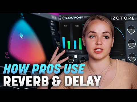 How to Control Reverb & Delay Like a Pro