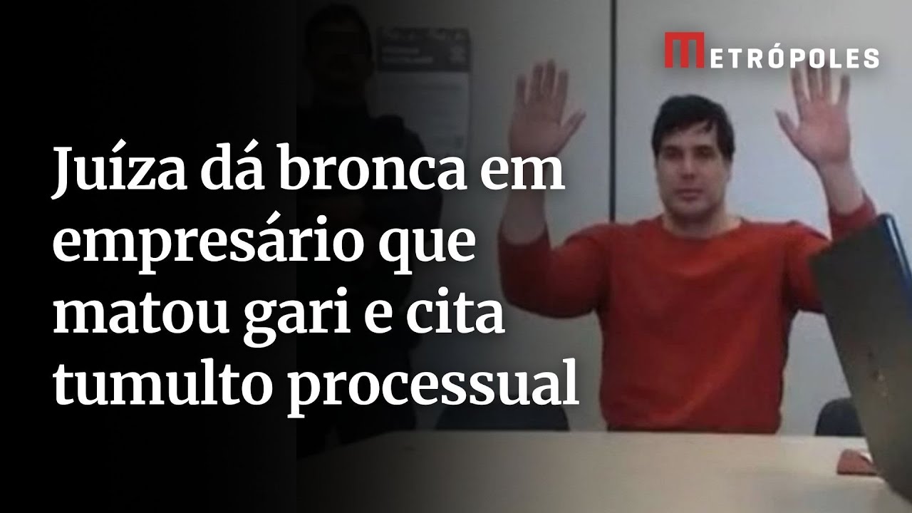 Juíza dá bronca em empresário que matou gari e cita tumulto processual