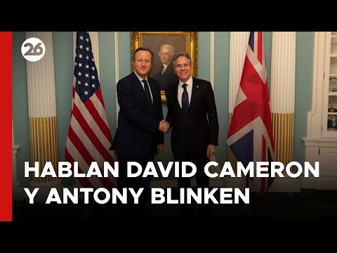 EEUU - EN VIVO | Hablan David Cameron y Antony Blinken