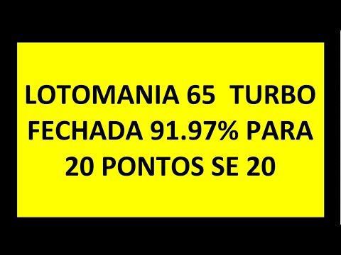 LOTOMANIA 65 DEZENAS FECHANDO 20 PONTOS EM 91.97%