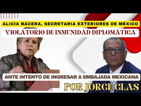 Violatorio de Inmunidad Diplomática Intento de Ingresar a Embajada Mexicana por Jorge Glas