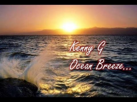 Kenny G  - Ocean Breeze