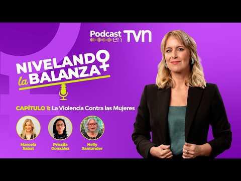 La violencia contra las mujeres | Nivelando la balanza - T1E1