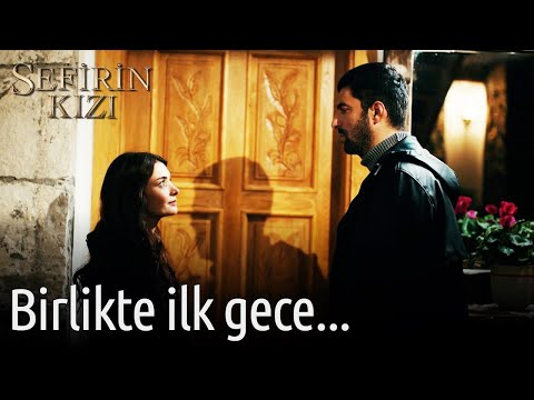 Birlikte İlk Gece... | Sefirin Kızı