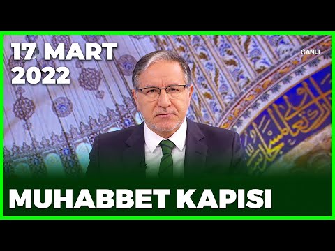 Prof. Dr. Mustafa Karataş ile Muhabbet Kapısı - 17 Mart 2022