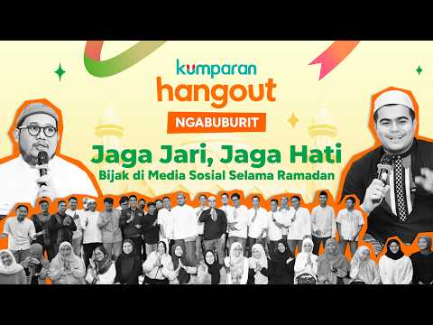 Keseruan kumparan Hangout Ngabuburit: Jaga Jari dan Jaga Hati di Media Sosial Selama Ramadan