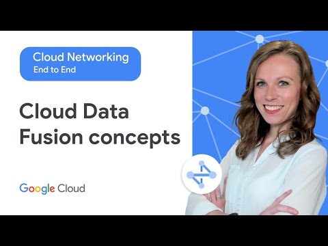 Cloud Data Fusion: Concepts of Networking