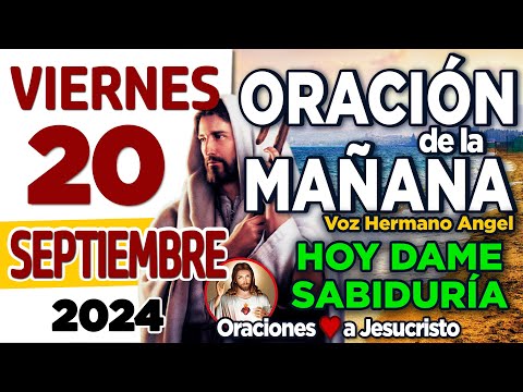 oración de la mañana del día Viernes 20 de Septiembre de 2024 + Adorado Padre BRINDAME tu refugio