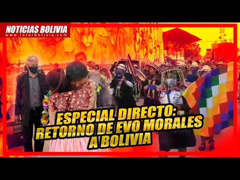 ? ESPECIAL BOLIVIA: Retorno del EX presidente EVO MORALES a Bolivia [ DIRECTO ] ??  ?