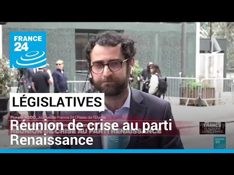 Législatives : réunion de crise au parti Renaissance • FRANCE 24