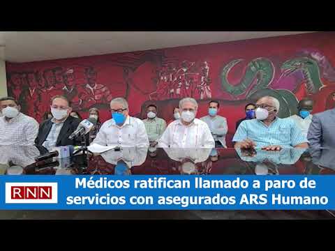 Médicos ratifican llamado a paro de servicios con asegurados ARS Humano
