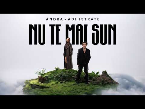 Andra x Adi Istrate - Nu Te Mai Sun | Official Video