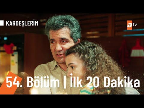 Kardeşlerim 54. Bölüm İlk 20 Dakika @KARDEŞLERİM