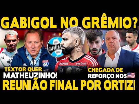 GABIGOL NO GRÊMIO? NOVA PROPOSTA POR ORTIZ! CHEGADA DE REFORÇO NOS 🇺🇸! TEXTOR QUER MATHEUZINHO!