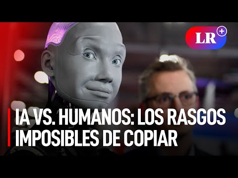 ¿IA vs. HUMANIDAD? Descubre los RASGOS IMPOSIBLES de COPIAR
