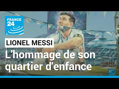 Mondial 2022:  En Argentine, le quartier d'enfance de Lionel Messi lui rend hommage • FRANCE 24