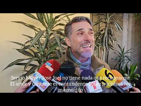 Sergio Mayer José Joel no tiene nada que reclamarme Es contundente Sobre iniciativa ley magno Final